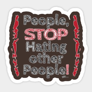 Stopp Hating People Sticker